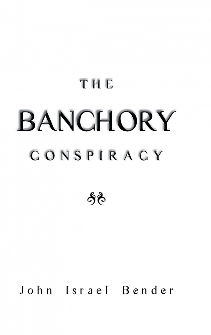 THE BANCHORY CONSPIRACY