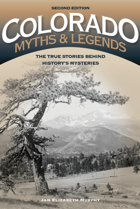 COLORADO MYTHS AND LEGENDS