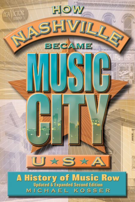HOW NASHVILLE BECAME MUSIC CITY, U.S.A.