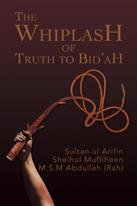 THE WHIPLASH OF TRUTH TO BID?AH