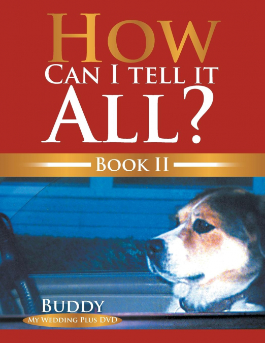 HOW CAN I TELL IT ALL? BOOK II