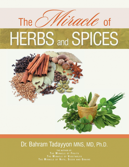 THE MIRACLE OF HERBS AND SPICES