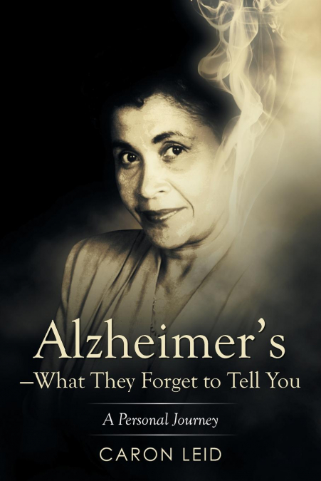 ALZHEIMER?S-WHAT THEY FORGET TO TELL YOU