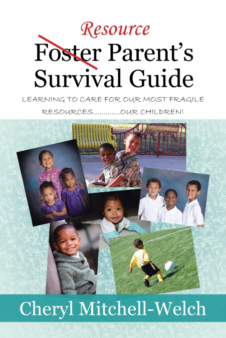RESOURCE FOSTER PARENT?S SURVIVAL GUIDE