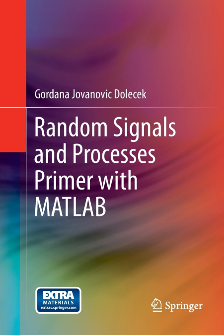 RANDOM SIGNALS AND PROCESSES PRIMER WITH MATLAB