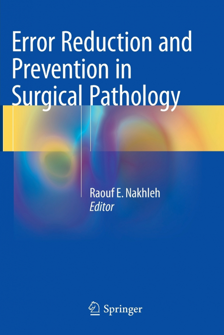 ERROR REDUCTION AND PREVENTION IN SURGICAL PATHOLOGY