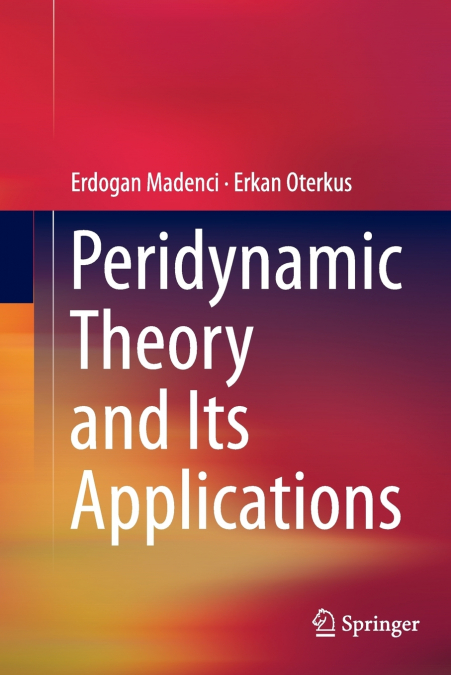 PERIDYNAMIC THEORY AND ITS APPLICATIONS