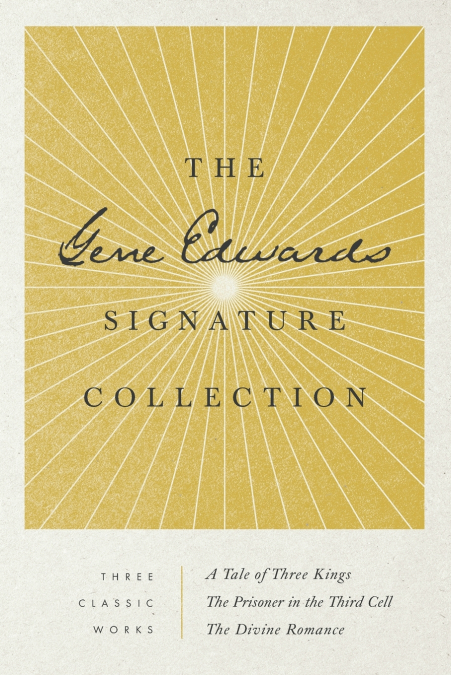 THE GENE EDWARDS SIGNATURE COLLECTION