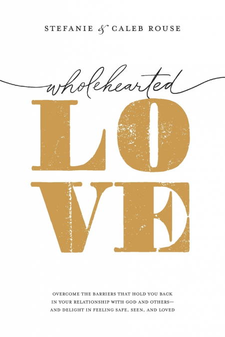 WHOLEHEARTED LOVE