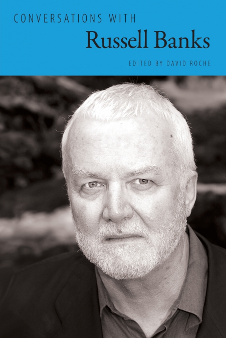 CONVERSATIONS WITH RUSSELL BANKS