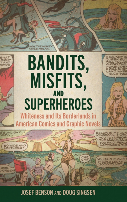 BANDITS, MISFITS, AND SUPERHEROES