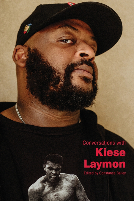CONVERSATIONS WITH KIESE LAYMON