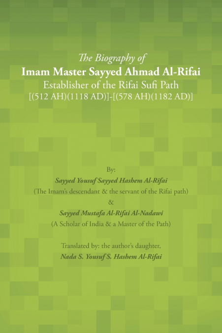 THE BIOGRAPHY OF IMAM MASTER SAYYED AHMAD AL-RIFAI ESTABLISH