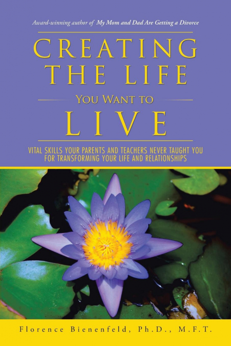 CREATING THE LIFE YOU WANT TO LIVE