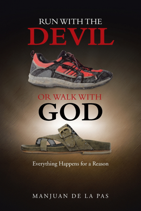 RUN WITH THE DEVIL OR WALK WITH GOD