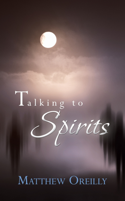 TALKING TO SPIRITS