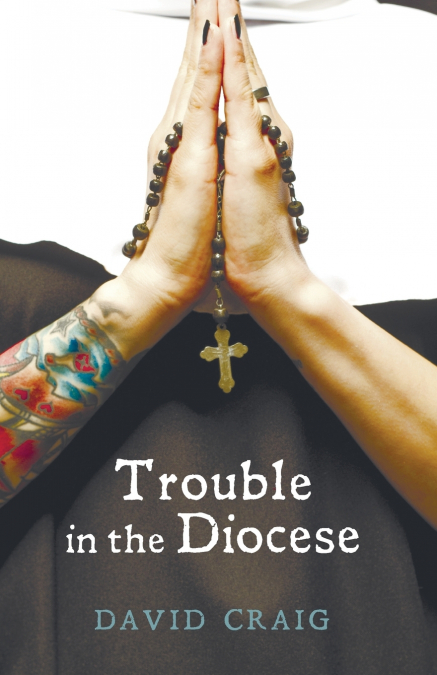 TROUBLE IN THE DIOCESE