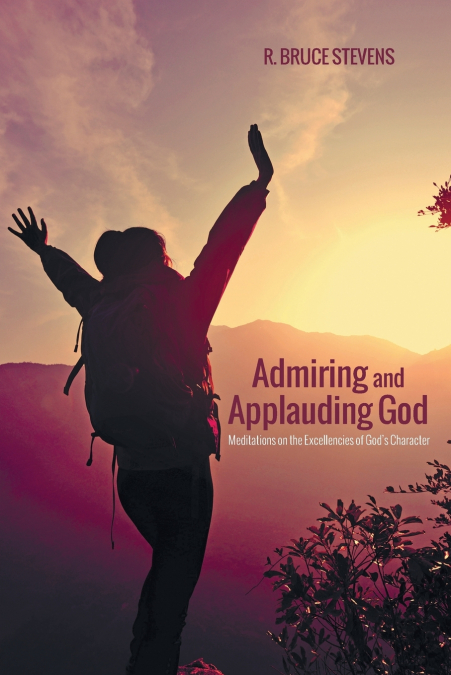 ADMIRING AND APPLAUDING GOD