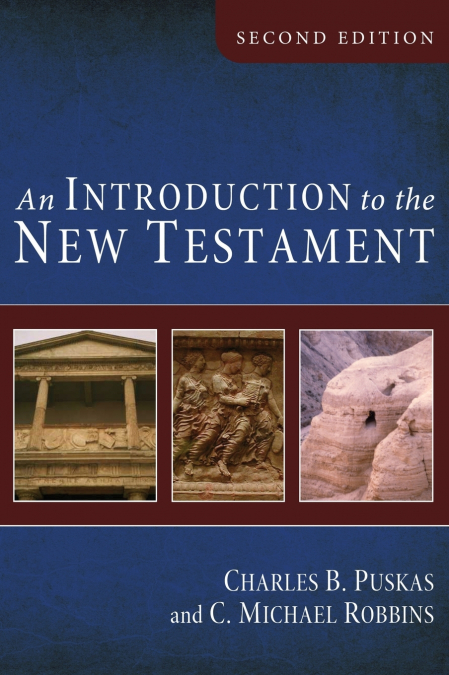 AN INTRODUCTION TO THE NEW TESTAMENT, SECOND EDITION