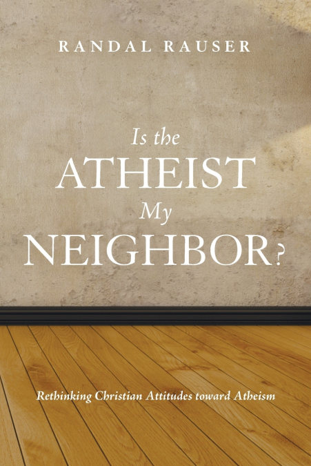 IS THE ATHEIST MY NEIGHBOR?