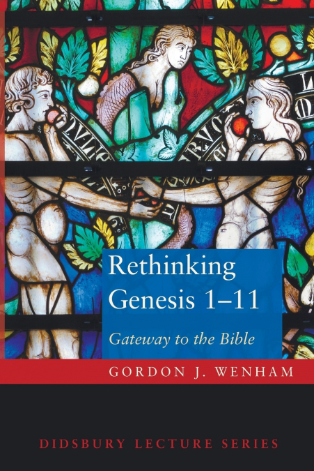 RETHINKING GENESIS 1-11