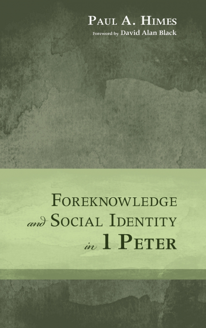 FOREKNOWLEDGE AND SOCIAL IDENTITY IN 1 PETER