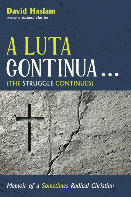 A LUTA CONTINUA . . . (THE STRUGGLE CONTINUES)