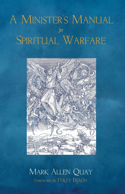 A MINISTER?S MANUAL FOR SPIRITUAL WARFARE