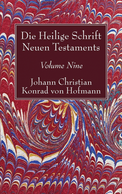 DIE HEILIGE SCHRIFT NEUEN TESTAMENTS, VOLUME NINE
