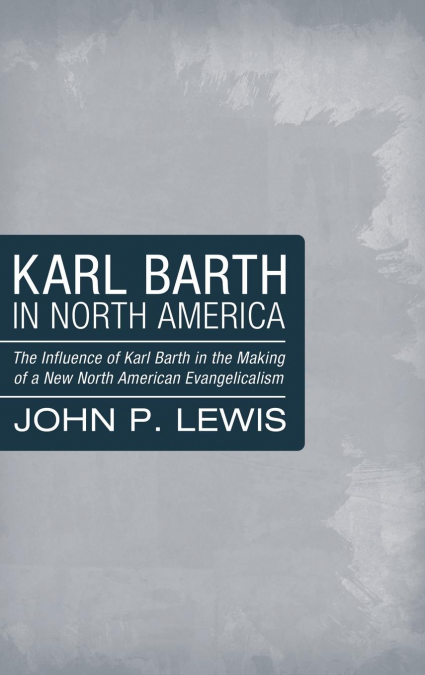 KARL BARTH IN NORTH AMERICA