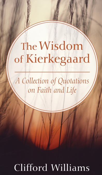 THE WISDOM OF KIERKEGAARD