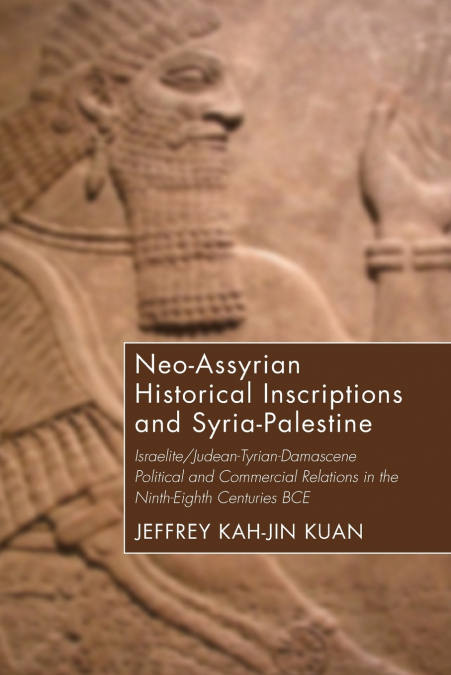 NEO-ASSYRIAN HISTORICAL INSCRIPTIONS AND SYRIA-PALESTINE