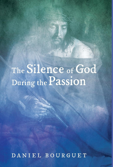 THE SILENCE OF GOD DURING THE PASSION