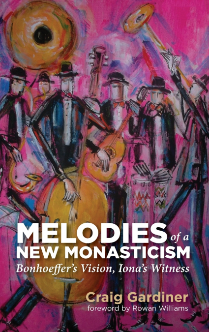 MELODIES OF A NEW MONASTICISM
