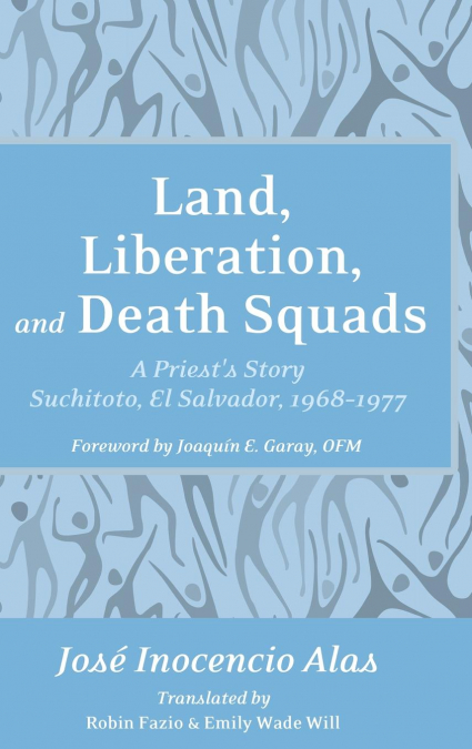 LAND, LIBERATION, AND DEATH SQUADS