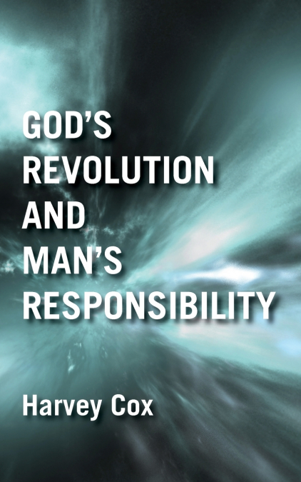 GOD?S REVOLUTION AND MAN?S RESPONSIBILITY