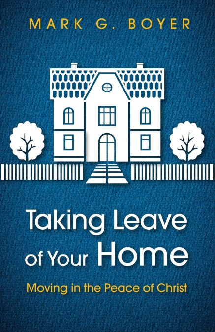 TAKING LEAVE OF YOUR HOME