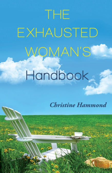 THE EXHAUSTED WOMAN?S HANDBOOK