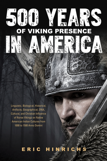 500 YEARS OF VIKING PRESENCE IN AMERICA