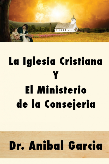 LA IGLESIA CRISTIANA Y EL MINISTERIO DE LA CONSEJERIA