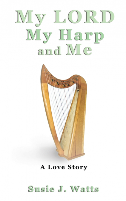 MY LORD MY HARP AND ME