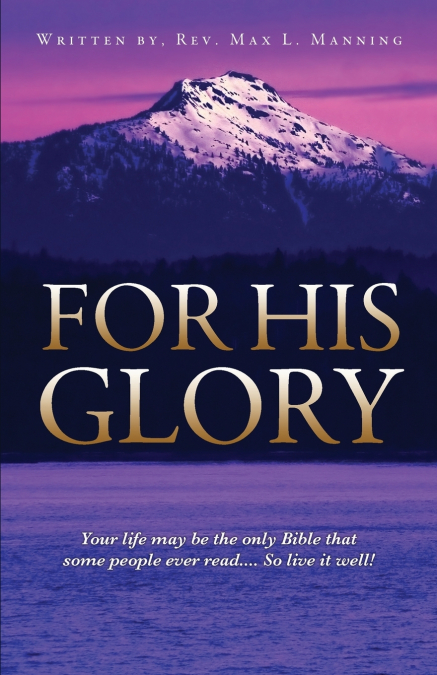 FOR HIS GLORY