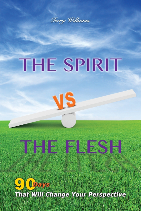 THE SPIRIT VS THE FLESH