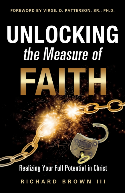 UNLOCKING THE MEASURE OF FAITH