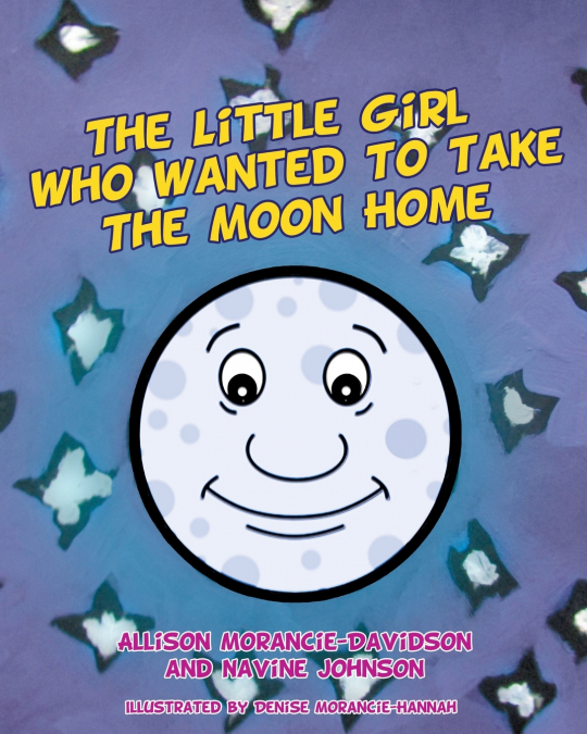 THE LITTLE GIRL WHO WANTED TO TAKE THE MOON HOME