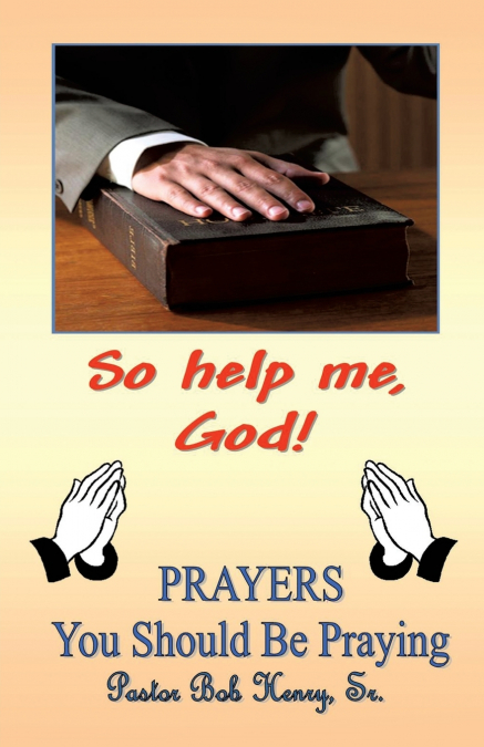 'SO HELP ME, GOD'