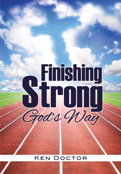FINISHING STRONG GOD?S WAY