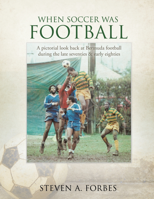 WHEN SOCCER WAS FOOTBALL
