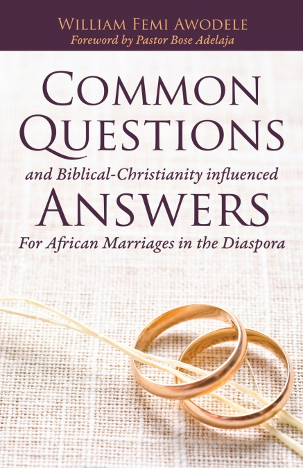 COMMON QUESTIONS AND BIBLICAL-CHRISTIANITY INFLUENCED ANSWER