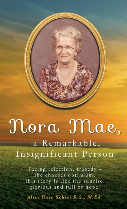 NORA MAE, A REMARKABLE, INSIGNIFICANT PERSON
